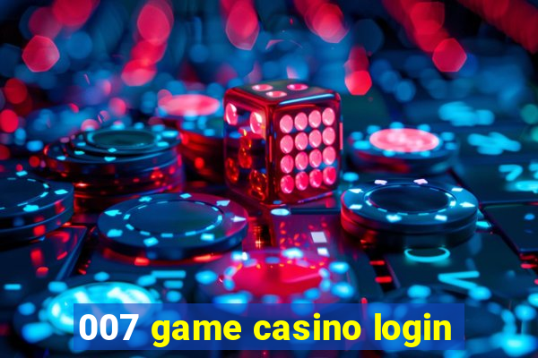 007 game casino login